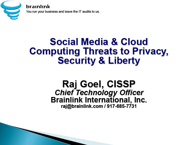 2012-07-11-RajGoel_Social_Media_Cloud_Computing_Threats_To_Privacy_Security_Liberty-1
